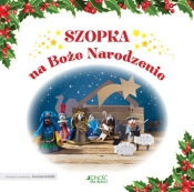 Szopka na Boże Narodzenie - Piotr Żak, Joanna Góźdź