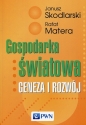 Gospodarka światowa - Janusz Skodlarski, Rafał Matera