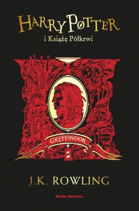 Harry Potter i Książę Półkrwi (Gryffindor) - J.K. Rowling