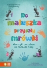 Do maluszka przyszły mrówki