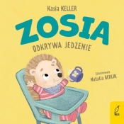 Zosia odkrywa jedzenie - Kasia Keller