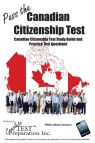 Pass the Canadian Citizenship Test! Complete Canadian Citizenship Test Complete Test Preparation Inc.