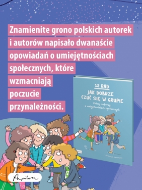 12 rad, jak dobrze czuć się w grupie. Polscy autorzy o umiejętnościach społecznych - Opracowanie zbiorowe