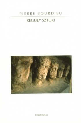 Reguły sztuki - Bourdieu Pierre