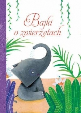 Bajki o zwierzętach - Opracowanie zbiorowe