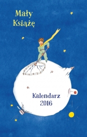 Mały Książę Kalendarz 2016 - Antoine de Saint-Exupéry