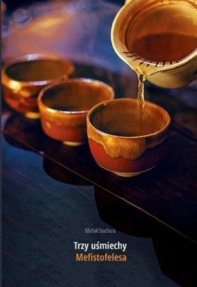 Trzy uśmiechy Mefistofelesa - Michał Stachura