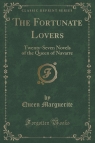 The Fortunate Lovers Twenty-Seven Novels of the Queen of Navarre (Classic Marguerite Queen