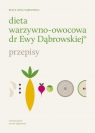 Dieta warzywno - owocowa dr E.Dąbrowskiej. Przepisy Beata Anna Dąbrowska