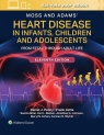 Moss and Adams' Heart Disease in Infants, Children, and Adolescents Print + DANIEL PENNY, FRANK CETTA