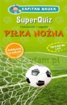 PIŁKA NOŻNA SUPERQUIZ KAPITAN NAUKA