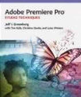 Adobe Premiere Pro Studio Techniques Luisa Winters, Christine Steele, Jacob Rosenberg