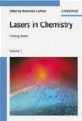 Lasers in Chemistry Probing and Influencing Matter 2 vols