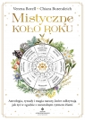 Mistyczne Koło Roku. Astrologia, rytuały i magia natury, które odkrywają jak Verena Borell, Chiara Butendeich