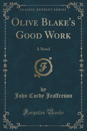 Olive Blake's Good Work - Jeaffreson John Cordy