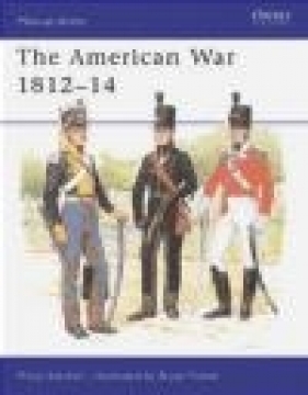 American War 1812-14 (M-a-A #226) - Philip Katcher