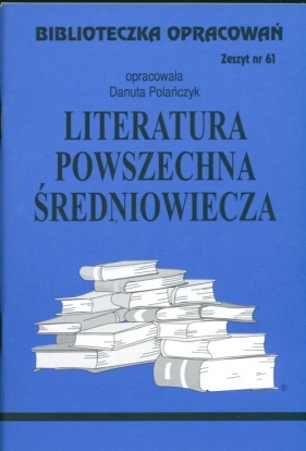 Biblioteczka Opracowań Literatura powszechna średniowiecza - Polańczyk Danuta