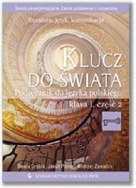 Klucz do świata 1 Podręcznik Część 2 Literatura język komunikacja - Beata Drabik, Jakub Pstrąg, Andrzej Zawadzki