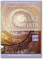 Klucz do świata 1 Podręcznik Część 2 Literatura język komunikacja - Zawadzki Andrzej, Drabik Beata