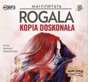 Kopia doskonała (Audiobook) - Małgorzata Rogala