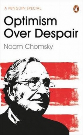 Optimism Over Despair - Chomsky Noam, Polychroniou C. J.