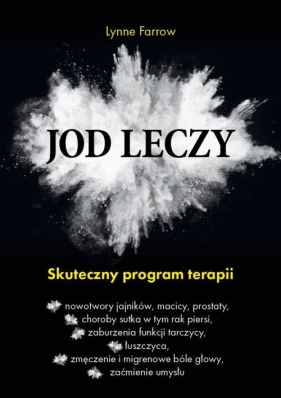 Jod leczy Skuteczny program terapii - Farrow Lynne
