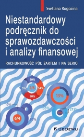 Niestandardowy podręcznik do sprawozdawczości i analizy finansowej - Rogozina Svetlana