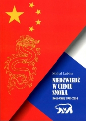 Niedźwiedź w cieniu smoka - Michał Lubina