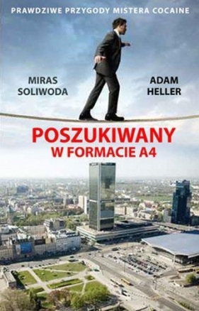 POSZUKIWANY W FORMACIE A4 - Miras Soliwoda, Adam Heller