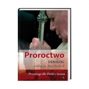 Proroctwo. Dekalog według św. Jana Pawła II - Jan Paweł II