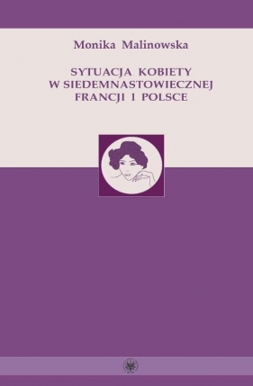 Sytuacja kobiety w siedemnastowiecznej Francji i Polsce - Malinowska Monika