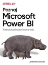 Poznaj Microsoft Power BI Przekształcanie danych we wnioski Jeremey Arnold