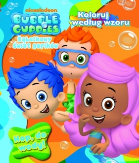 Bubble Guppies. Bąbelkowy świat gupików. - Opracowanie zbiorowe