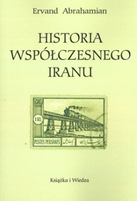 Historia współczesnego Iranu - Abrahamian Ervand<br />