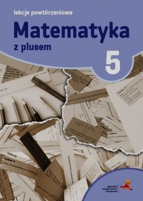 Matematyka z plusem 5 Lekcje powtórzeniowe - Grochowalska Marzenna