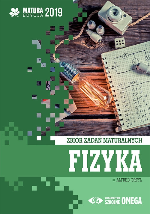 Fizyka Matura 2019 Zbiór zadań maturalnych