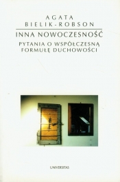 Inna nowoczesność Pytania o współczesną formę duchowości
