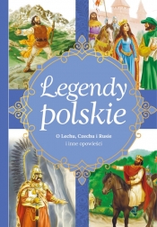 Legendy polskie O Lechu, Czechu, Rusie i inne opowieści - Ewa Stadtmüller