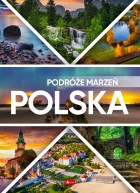 Podróże marzeń. Polska w.2022 - Opracowanie zbiorowe