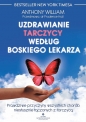 Uzdrawianie tarczycy według boskiego lekarza - Anthony Williams