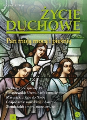 Życie Duchowe nr 122/2025 Wiosna. Pan moją mocą... - Opracowanie zbiorowe