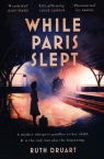 While Paris Slept Ruth Druart