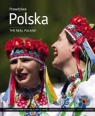 Prawdziwa Polska The Real Poland wydanie polsko - angielskie Sołtyk Katarzyna