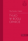 Tylko w Bogu oparcie T.4 Stanisław Gądecki