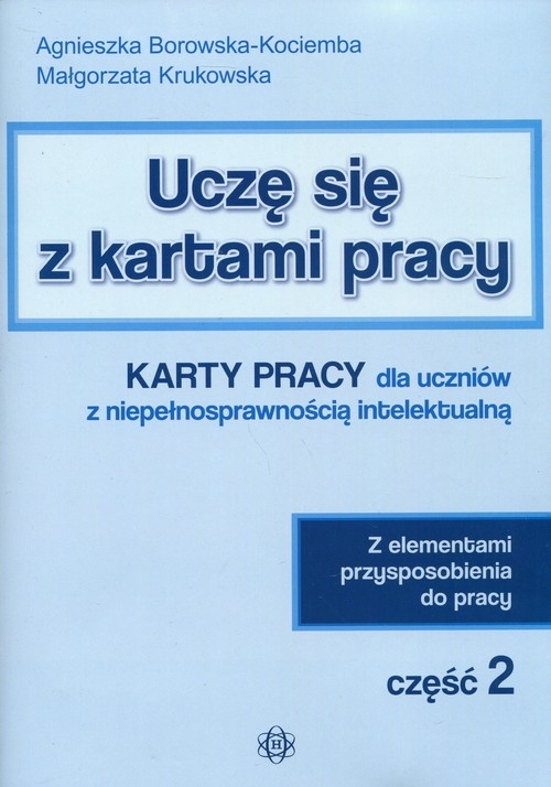 Uczę się z kartami pracy Część 2 Karty pracy dla uczniów z niepełnosprawnością intelektualną