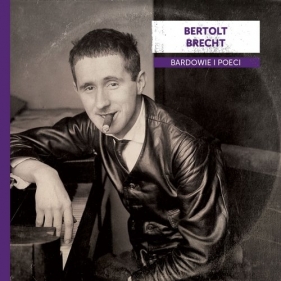 Bardowie i poeci: Bertolt Brecht