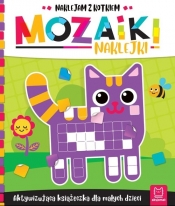 Mozaiki naklejki. Aktywizująca książeczka dla małych dzieci. Naklejam z kotkiem - Kaczyńska Agata