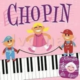 Klasyka Dla Dzieci Chopin - Praca zbiorowa