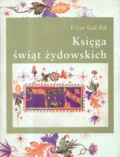 Księga świąt żydowskich - Gal-Ed Efrat