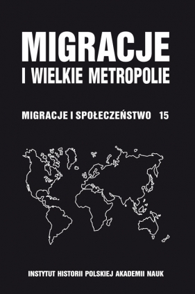 Migracje i wielkie metropolie - <br />